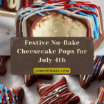 Fourth of July Cheesecake Pops (No-Bake) Recipe