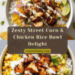 Street Corn Chicken Rice Bowl Recipe