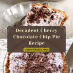 Cherry Chocolate Chip Pie Recipe