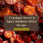 Crockpot Sweet and Spicy Kielbasa Bites Recipe