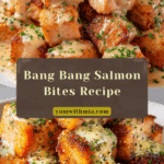 Bang Bang Salmon Bites Recipe