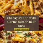 Cheesy Penne with Garlic Butter Ground Beef Recipe