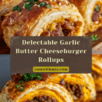 Garlic Butter Bacon Cheeseburger Rollups Recipe