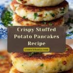 Stuffed Potato Pancakes Recipe