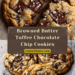 Browned Butter Toffee Chocolate Chip Cookies Recipe