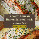 Baked Boursin Salmon – Creamy, Flavorful & Perfectly Baked Recipe