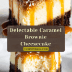 Caramel Brownie Cheesecake Recipe