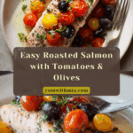 Roasted Salmon & Tomatoes with Garlic & Olives Recipe