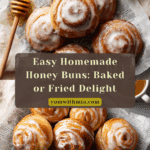 Homemade Honey Bun Recipe (Baked or Fried) Recipe