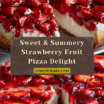 GLAZED STRAWBERRY FRUIT PIZZA RECIPE