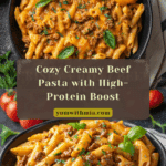 High Protein Creamy Beef Pasta Recipe