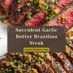 Garlic Butter Brazilian Steak Recipe