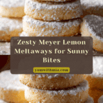Meyer Lemon Meltaways: An Amazing Ultimate Recipe