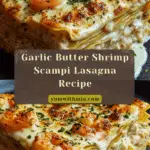 Garlic Butter Shrimp Scampi Lasagna Recipe