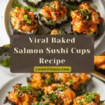 Easy Baked Salmon Sushi Cups (Viral Recipe) Recipe