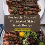 Charred and Juicy Marinated Skirt Steak Recipe