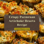 Crispy Parmesan Artichoke Hearts Recipe