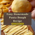Homemade Pasta Dough Recipe