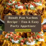 Bundt Pan Nachos – Easy Party Appetizer with a Twist Recipe