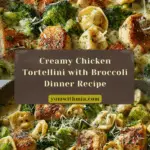 Easy Creamy Tortellini with Chicken and Broccoli Recipe