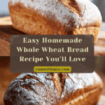 Easy Homemade Whole Wheat Bread Recipe