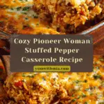 Pioneer Woman Stuffed Pepper Casserole Recipe