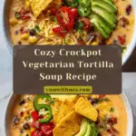 Crockpot Vegetarian Tortilla Soup Recipe