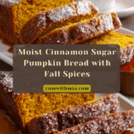 Best Cinnamon Sugar Pumpkin Bread Recipe
