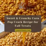 Corn Pop Crack Recipe