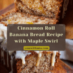 Cinnamon Roll Banana Bread Recipe