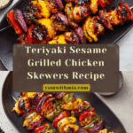 Teriyaki Sesame Grilled Chicken Skewers Recipe