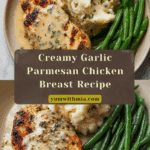 Creamy Garlic Parmesan Chicken Breast Recipe