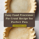 Food Processor Pie Crust Recipe