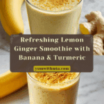 Lemon Ginger Smoothie with Banana and Turmeric Recipe