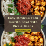 Mexican Tofu Burrito Bowl Recipe
